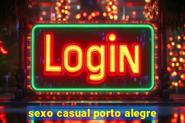 sexo casual porto alegre